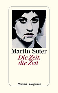 2012 Martin Suter: Die Zeit, Die Zeit