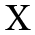 Eine X: